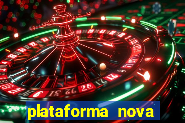 plataforma nova pagando muito hoje